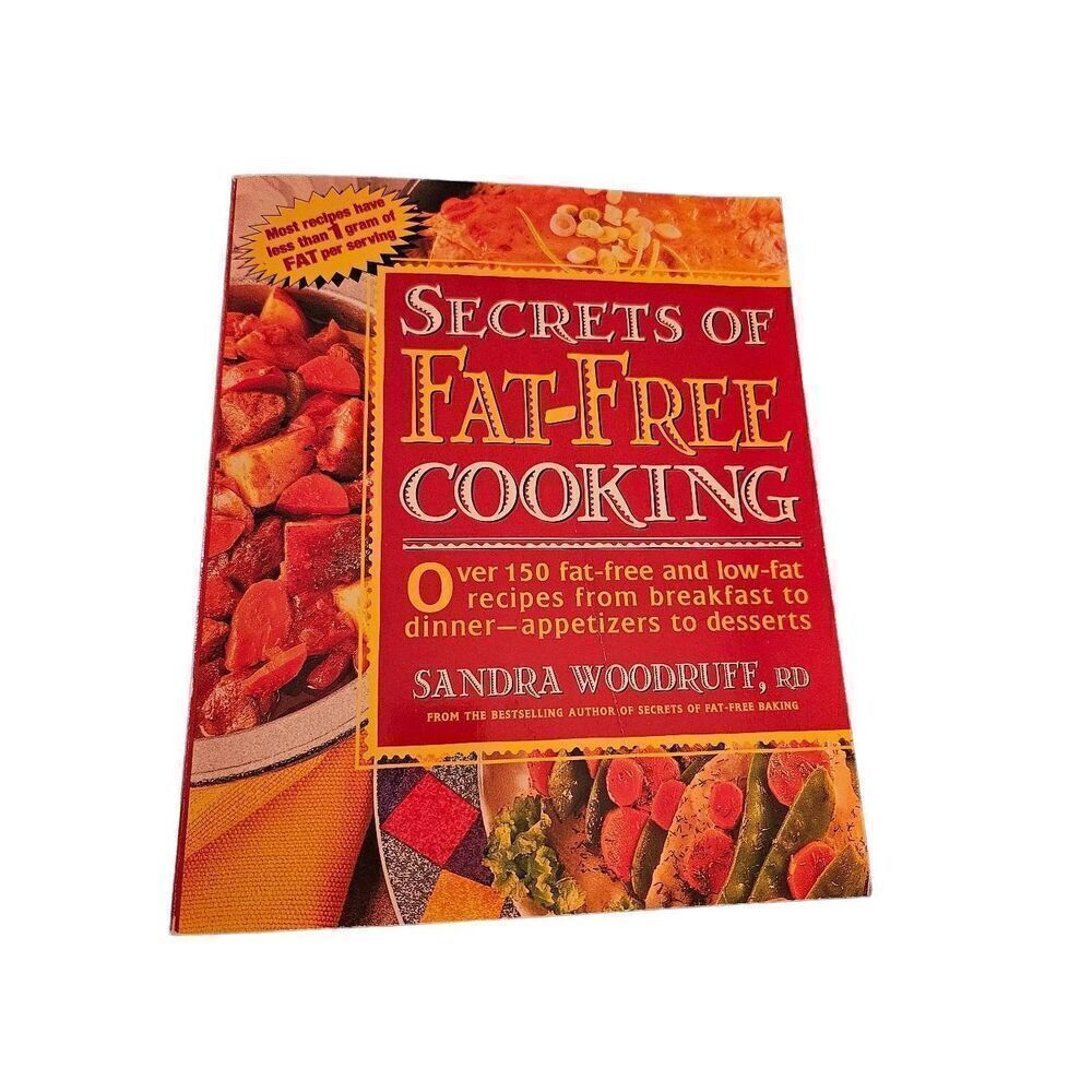 Secrets of fat-free cooking by Sandra Woodruff RD by Avery publishing group 3591